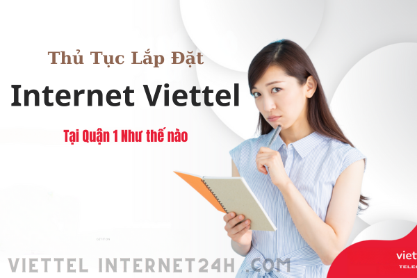 Quận 1 Thủ Tục Lắp Đặt Internet Viettel