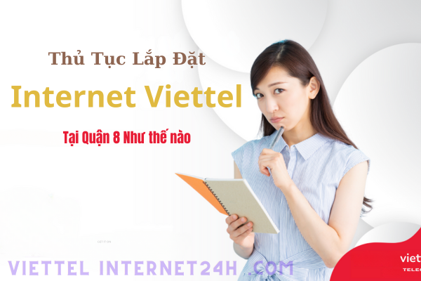 Quận 8 Thủ Tục Lắp Đặt Internet Viettel