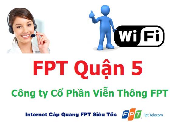 Lắp đặt mạng wifi FPT quận 5, Tp HCM - Gói cước ưu đãi từ 215.000 VNĐ/ tháng - viettelinternet24h.com